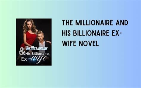 Then, she felt a sharp pain in her lower body. . The millionaire and his billionaire ex wife pdf